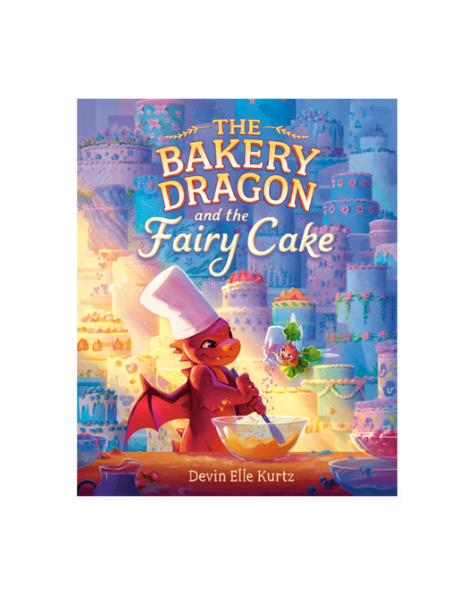 The Bakery Dragon and the Fairy Cake Hardcover